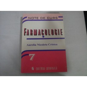 FARMACOLOGIE  -  NOTE DE CURS   -  AURELIA NICOLETA CRISTEA 